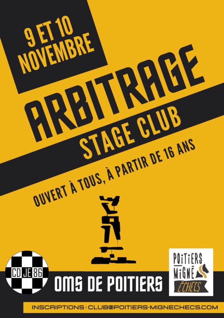 Stage d'arbitrage le week-end du 9-10 novembre à Poitiers Stage d'arbitrage organisé par Poitiers-Migné Echecs et le Cdje 86