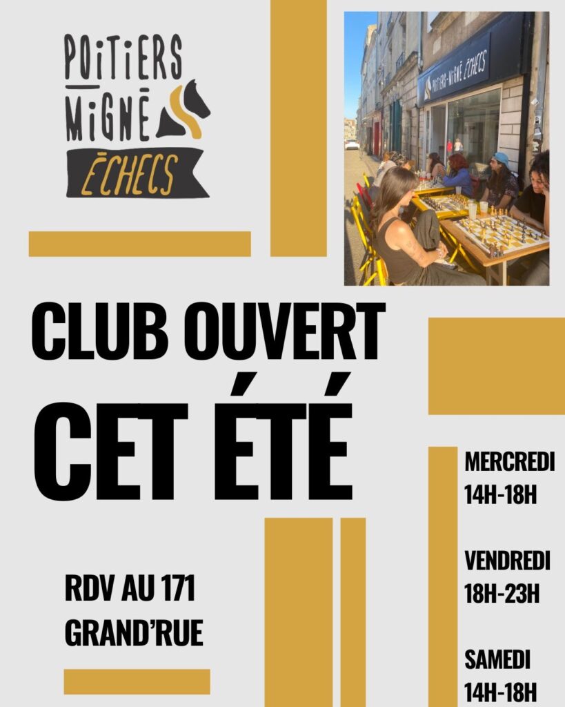 Pendant les grandes vacances Poitiers-Migné Échecs reste ouvert pendant juillet et aout le club de poitiers migne reste ouvert pour vous accueillir